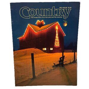 Country Magazine Dec Jan 1992 Vol 5 No. 6 For Those Who Live Or Long For Country